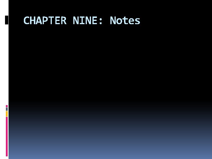 CHAPTER NINE: Notes 