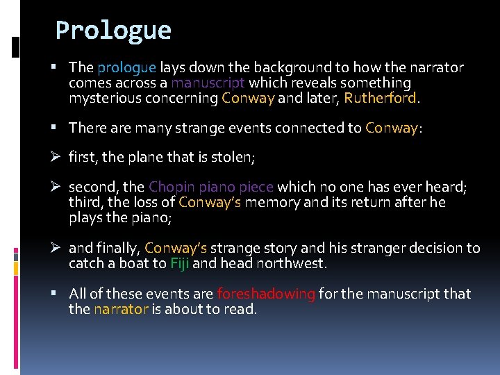 Prologue The prologue lays down the background to how the narrator comes across a