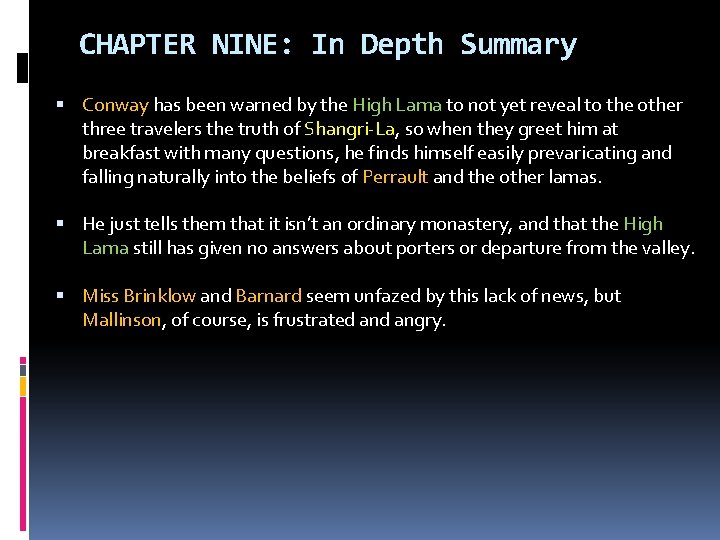 CHAPTER NINE: In Depth Summary Conway has been warned by the High Lama to