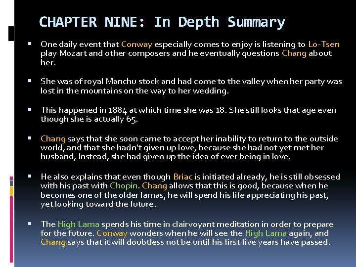 CHAPTER NINE: In Depth Summary One daily event that Conway especially comes to enjoy