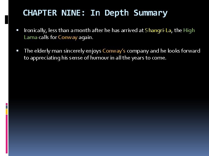 CHAPTER NINE: In Depth Summary Ironically, less than a month after he has arrived