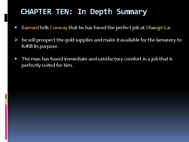 CHAPTER TEN: In Depth Summary Barnard tells Conway that he has found the perfect
