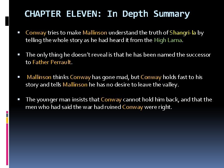 CHAPTER ELEVEN: In Depth Summary Conway tries to make Mallinson understand the truth of