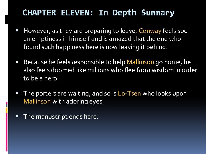 CHAPTER ELEVEN: In Depth Summary However, as they are preparing to leave, Conway feels