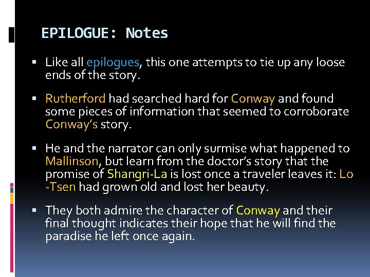 EPILOGUE: Notes Like all epilogues, this one attempts to tie up any loose ends