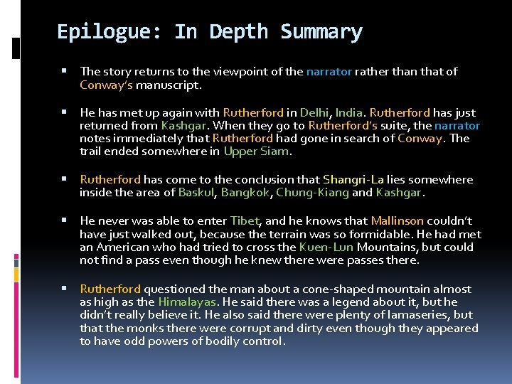 Epilogue: In Depth Summary The story returns to the viewpoint of the narrator rather
