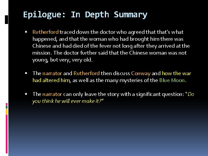 Epilogue: In Depth Summary Rutherford traced down the doctor who agreed that’s what happened,