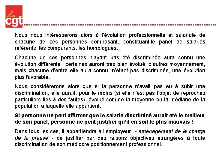 Nous nous intéresserons alors à l’évolution professionnelle et salariale de chacune de ces personnes Nous nous intéresserons alors à l’évolution professionnelle et salariale de chacune de ces personnes