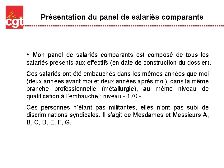 Présentation du panel de salariés comparants • Mon panel de salariés comparants est composé Présentation du panel de salariés comparants • Mon panel de salariés comparants est composé
