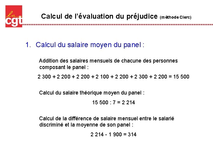 Calcul de l’évaluation du préjudice (méthode Clerc) 1. Calcul du salaire moyen du panel Calcul de l’évaluation du préjudice (méthode Clerc) 1. Calcul du salaire moyen du panel