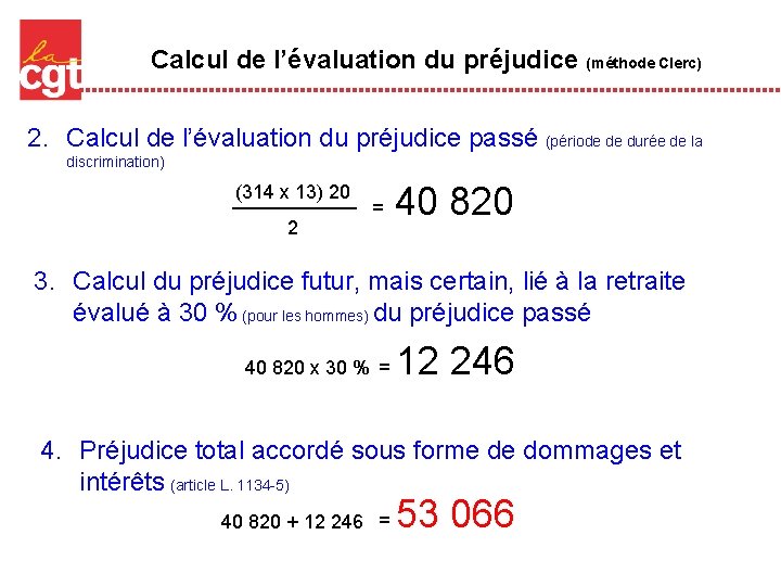 Calcul de l’évaluation du préjudice (méthode Clerc) 2. Calcul de l’évaluation du préjudice passé Calcul de l’évaluation du préjudice (méthode Clerc) 2. Calcul de l’évaluation du préjudice passé