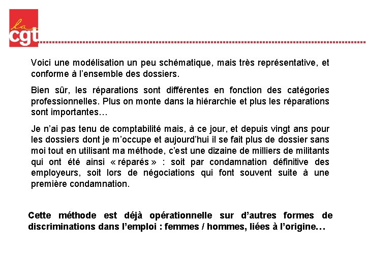 Voici une modélisation un peu schématique, mais très représentative, et conforme à l’ensemble des Voici une modélisation un peu schématique, mais très représentative, et conforme à l’ensemble des