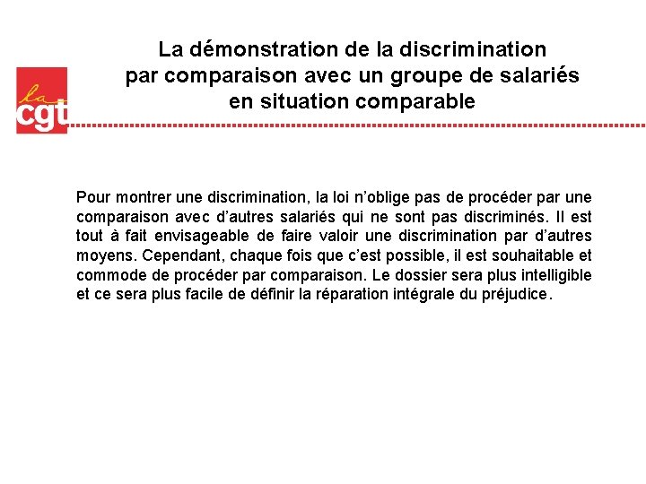 La démonstration de la discrimination par comparaison avec un groupe de salariés en situation La démonstration de la discrimination par comparaison avec un groupe de salariés en situation