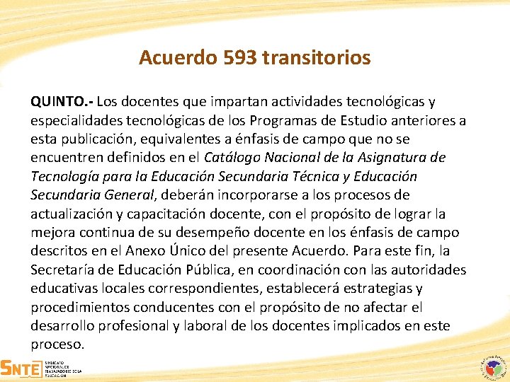 Acuerdo 593 transitorios QUINTO. - Los docentes que impartan actividades tecnológicas y especialidades tecnológicas