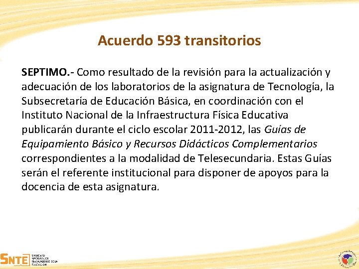 Acuerdo 593 transitorios SEPTIMO. - Como resultado de la revisión para la actualización y