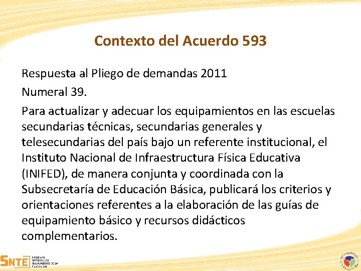 Contexto del Acuerdo 593 Respuesta al Pliego de demandas 2011 Numeral 39. Para actualizar