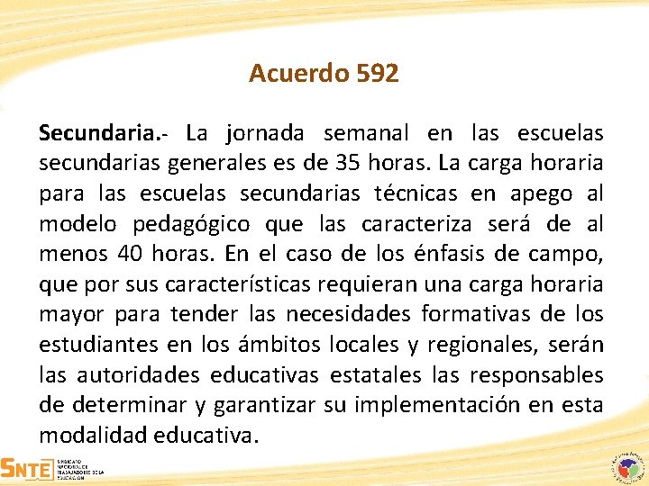 Acuerdo 592 Secundaria. - La jornada semanal en las escuelas secundarias generales es de