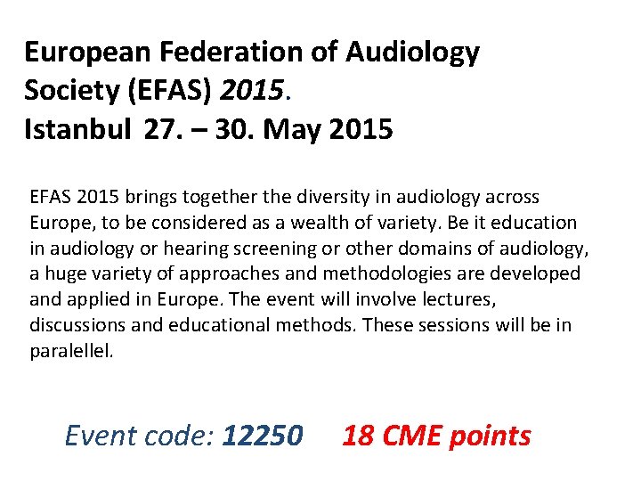 European Federation of Audiology Society (EFAS) 2015. Istanbul 27. – 30. May 2015 EFAS