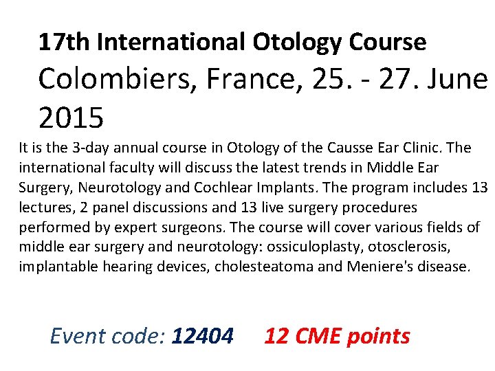 17 th International Otology Course Colombiers, France, 25. - 27. June 2015 It is