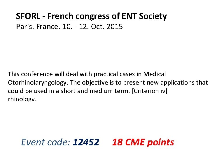 SFORL - French congress of ENT Society Paris, France. 10. - 12. Oct. 2015
