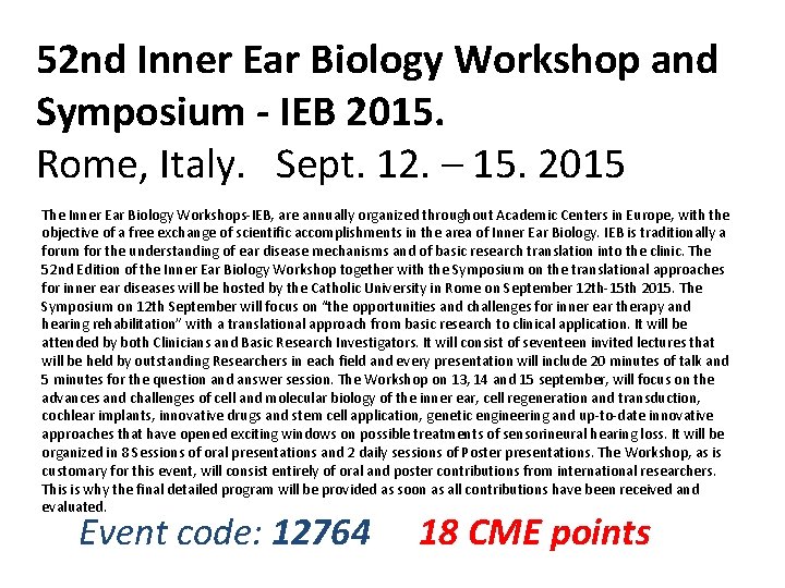 52 nd Inner Ear Biology Workshop and Symposium - IEB 2015. Rome, Italy. Sept.