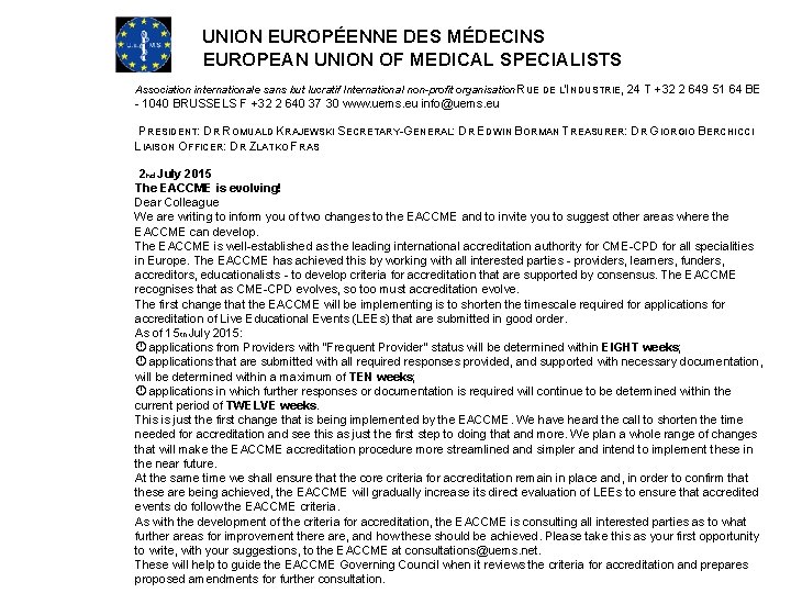 UNION EUROPÉENNE DES MÉDECINS EUROPEAN UNION OF MEDICAL SPECIALISTS Association internationale sans but lucratif