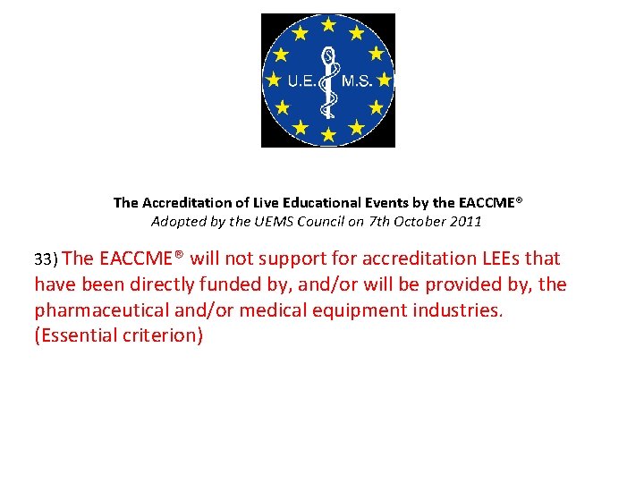  The Accreditation of Live Educational Events by the EACCME® Adopted by the UEMS