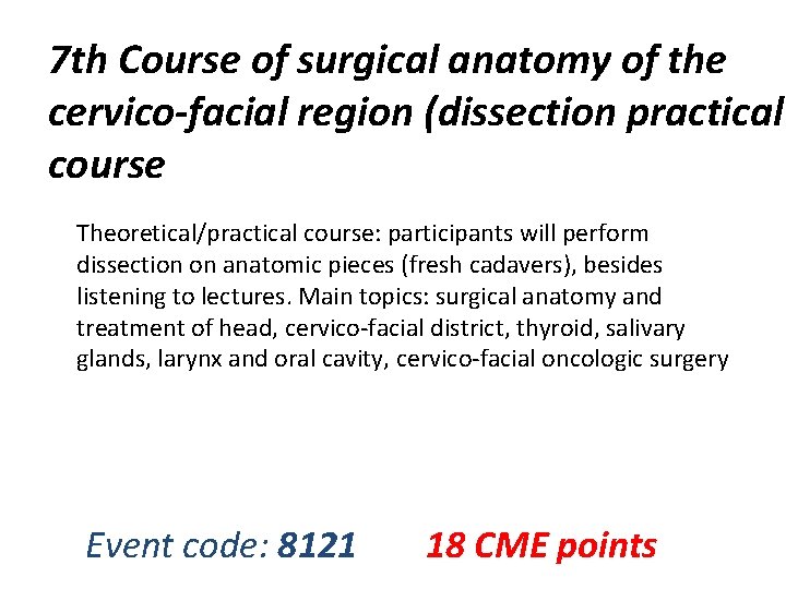 7 th Course of surgical anatomy of the cervico-facial region (dissection practical course Theoretical/practical