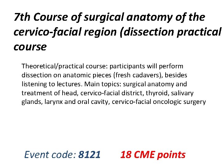 7 th Course of surgical anatomy of the cervico-facial region (dissection practical course Theoretical/practical