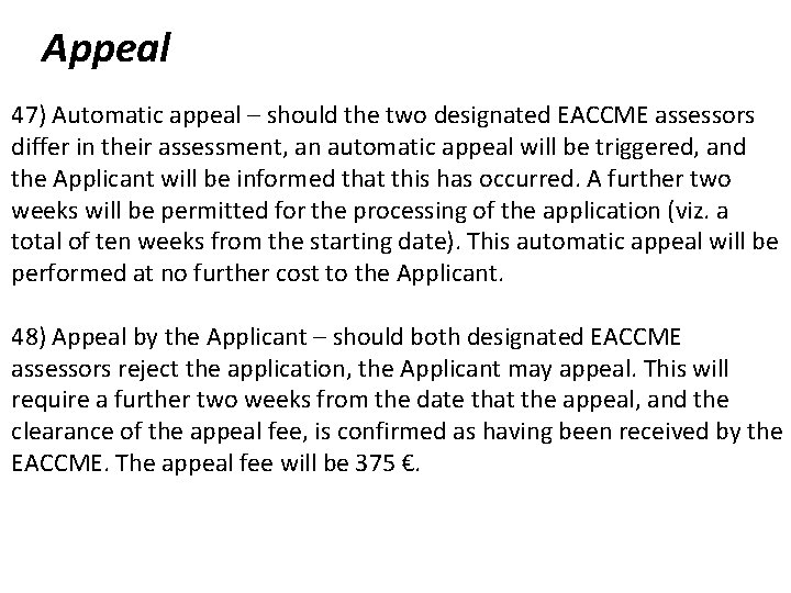 Appeal 47) Automatic appeal – should the two designated EACCME assessors differ in their