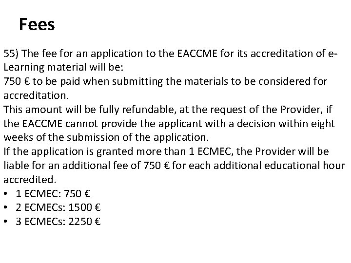 Fees 55) The fee for an application to the EACCME for its accreditation of