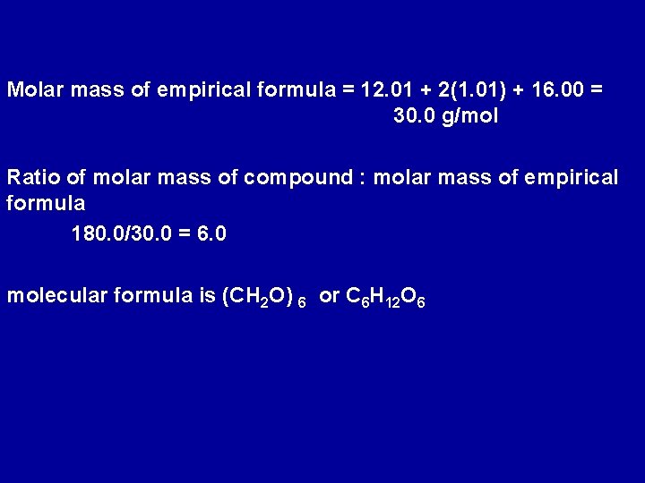 Molar mass of empirical formula = 12. 01 + 2(1. 01) + 16. 00