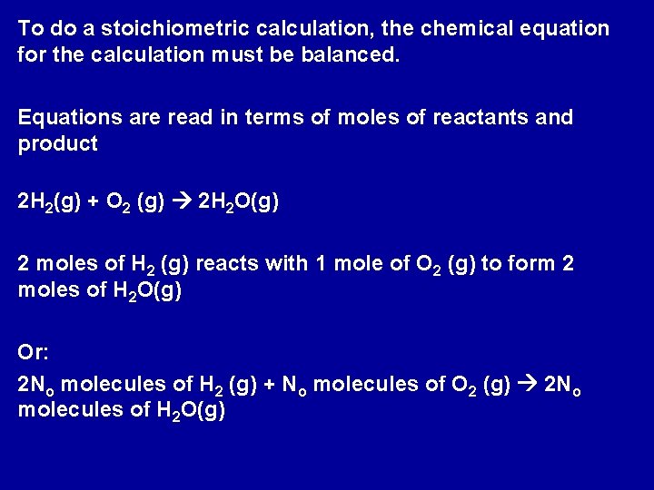 To do a stoichiometric calculation, the chemical equation for the calculation must be balanced.