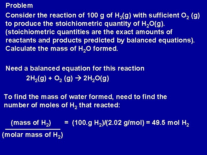 Problem Consider the reaction of 100 g of H 2(g) with sufficient O 2