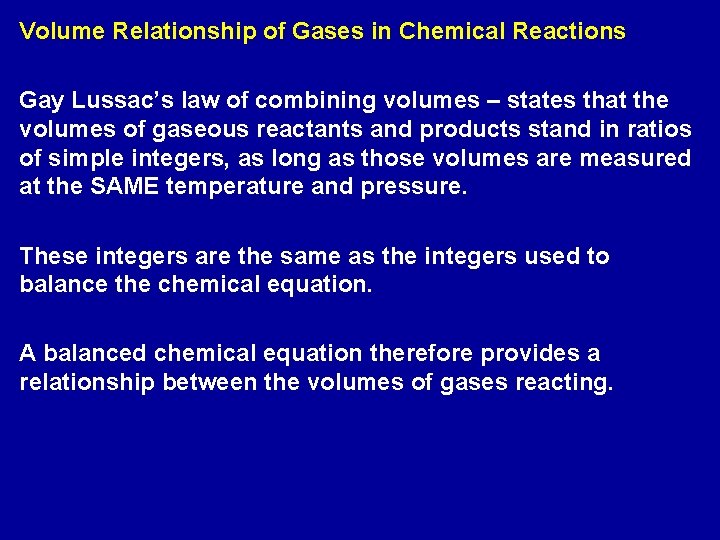Volume Relationship of Gases in Chemical Reactions Gay Lussac’s law of combining volumes –