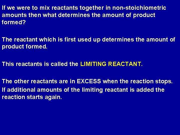 If we were to mix reactants together in non-stoichiometric amounts then what determines the