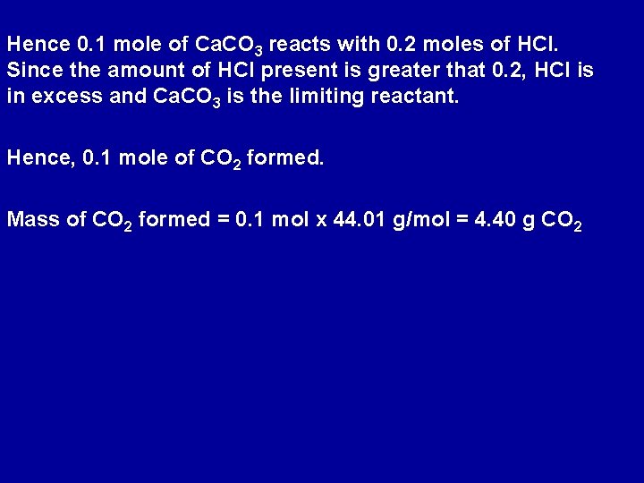 Hence 0. 1 mole of Ca. CO 3 reacts with 0. 2 moles of