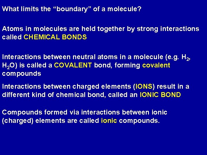 What limits the “boundary” of a molecule? Atoms in molecules are held together by