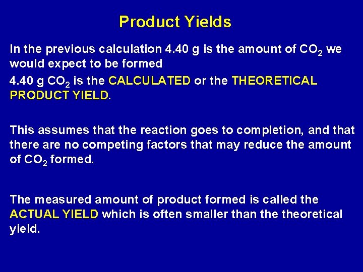 Product Yields In the previous calculation 4. 40 g is the amount of CO