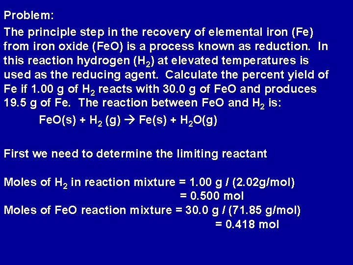 Problem: The principle step in the recovery of elemental iron (Fe) from iron oxide