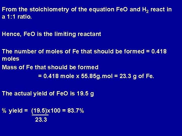 From the stoichiometry of the equation Fe. O and H 2 react in a