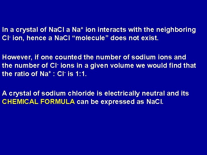 In a crystal of Na. Cl a Na+ ion interacts with the neighboring Cl-