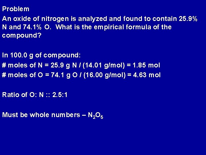 Problem An oxide of nitrogen is analyzed and found to contain 25. 9% N