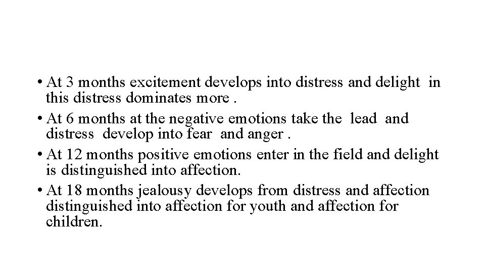 • At 3 months excitement develops into distress and delight in this distress • At 3 months excitement develops into distress and delight in this distress