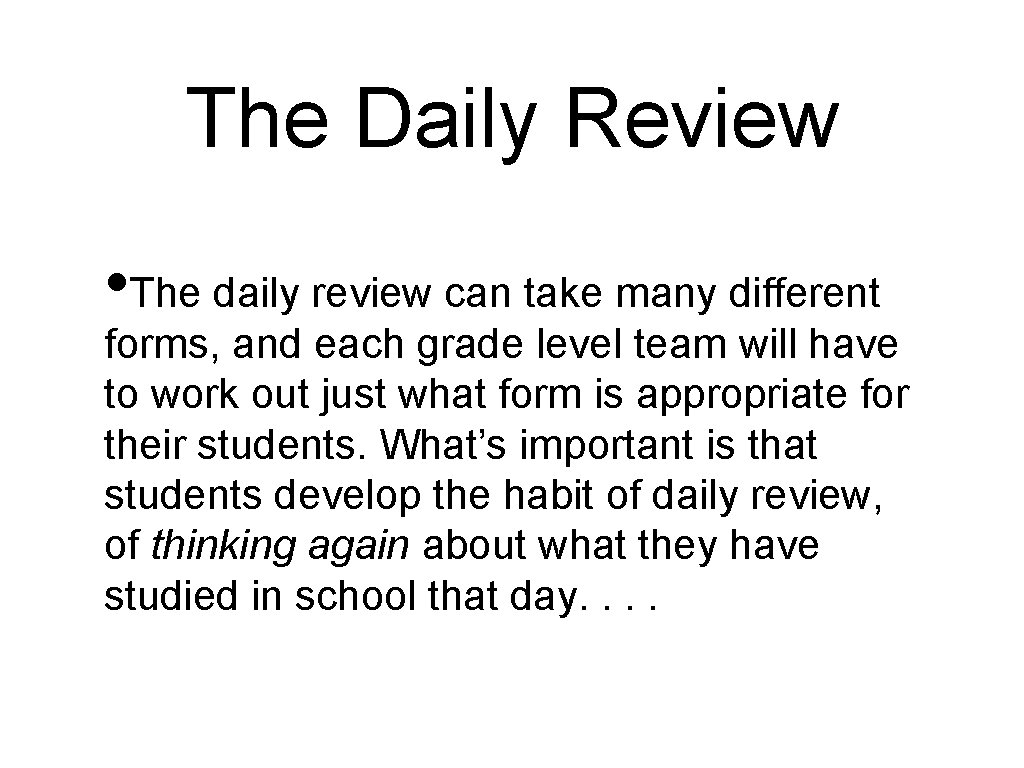 The Daily Review • The daily review can take many different forms, and each