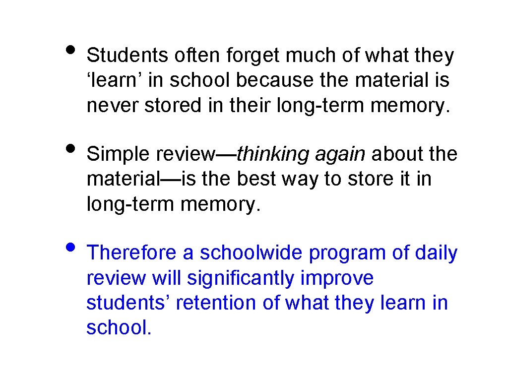  • Students often forget much of what they ‘learn’ in school because the