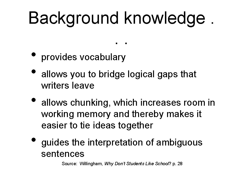 Background knowledge. . . • provides vocabulary • allows you to bridge logical gaps