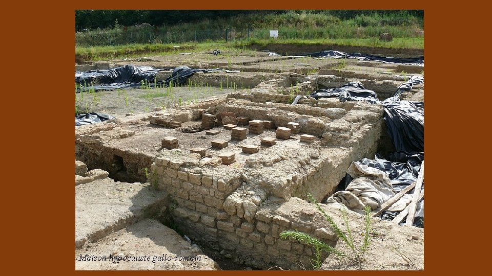 Maison hypocauste gallo-romain 