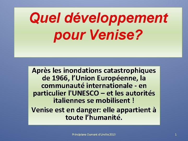 Quel développement pour Venise? Après les inondations catastrophiques de 1966, l’Union Européenne, la communauté