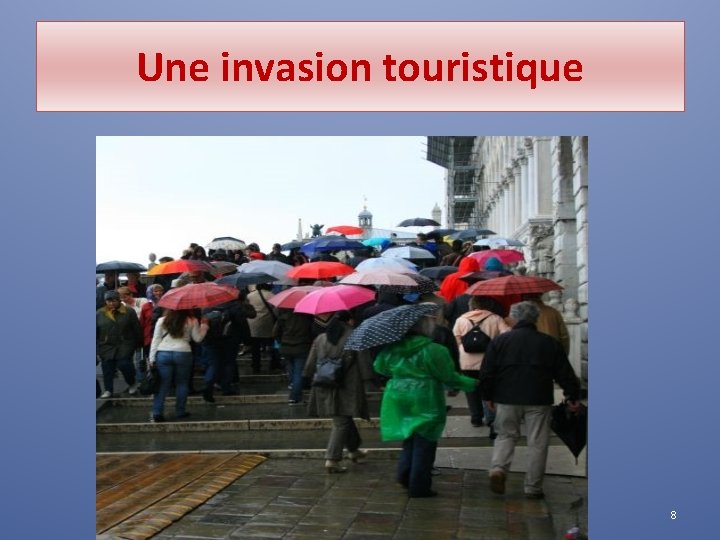 Une invasion touristique 8 